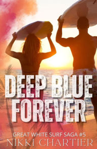 Title: Deep Blue Forever, Author: Nikki Chartier