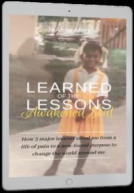 Title: Learned Lessons of the Awakened Soul, Author: JoAnne Marc