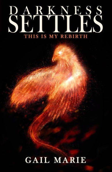Darkness Settles: This Is My Rebirth: Light up the darkness...