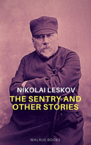 Title: The Sentry And Other Stories, Author: Nikolai Leskov