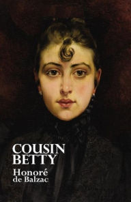 Title: Cousin Betty, Author: Honore de Balzac