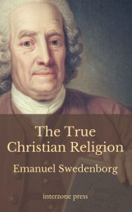 Title: The True Christian Religion, Author: Emanuel Swedenborg