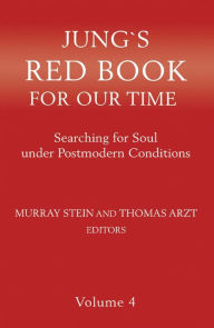 Title: Jung's Red Book For Our Time: Searching for Soul Under Postmodern Conditions Volume 4, Author: Murray Stein