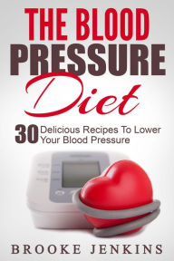 Title: The Blood Pressure Diet, Author: Brooke Jenkins