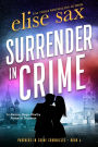 Surrender in Crime: A Hilarious Binge-Worthy Romantic Suspense