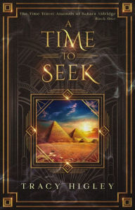 Title: A Time to Seek, Author: Tracy Higley