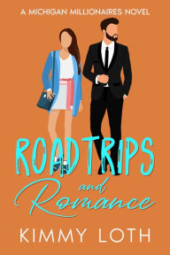 Title: Roadtrips and Romance: A Second Chance High School Crush Romance, Author: Kimmy Loth