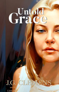 Title: Untold Grace, Author: J.G. Clemens