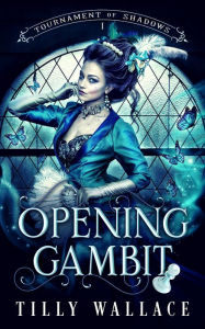Title: Opening Gambit, Author: Tilly Wallace