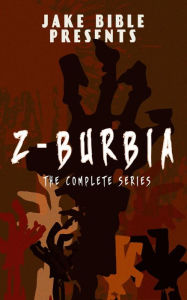 Title: Z-Burbia: The Complete Series Boxset: Books 1-6, Author: Jake Bible