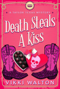 Title: Death Steals A Kiss, Author: Vikki Walton