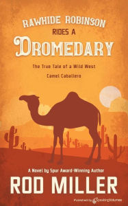 Title: Rawhide Robinson Rides a Dromedary, Author: Rod Miller