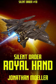 Title: Silent Order: Royal Hand, Author: Jonathan Moeller