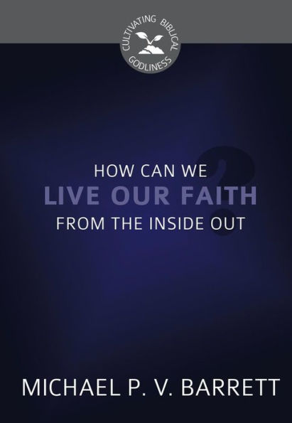 How Can We Live Our Faith from the Inside Out?