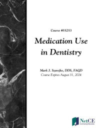 Title: Medication Use in Dentistry, Author: NetCE