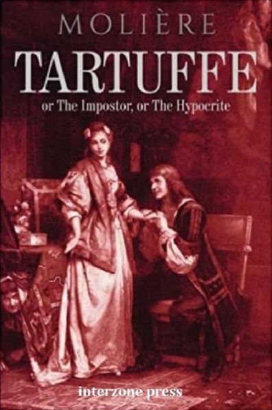 Tartuffe; Or, The Hypocrite