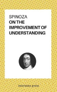 Title: On the Improvement of Understanding, Author: Benedict de Spinoza