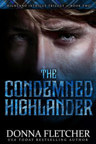 Title: The Condemned Highlander, Author: Donna Fletcher