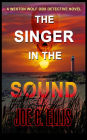 The Singer in the Sound: A Weston Wolf Outer Banks Detective Novel