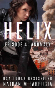 Title: Helix: Episode 4 (Anomaly), Author: Nathan M. Farrugia