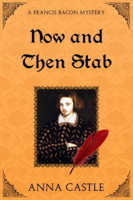 Title: Now and Then Stab, Author: Anna Castle