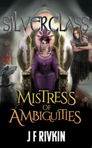 Title: Mistress of Ambiguities, Author: J. F. Rivkin