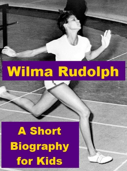 Wilma Rudolph - A Short Biography for Kids