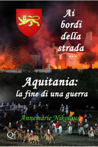 Title: Aquitania: la fine di una guerra, Author: Deborah Pierini