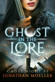 Title: Ghost in the Lore, Author: Jonathan Moeller