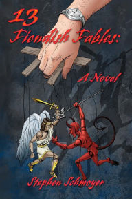 Title: 13 Fiendish Fables, Author: Stephen Schmoyer