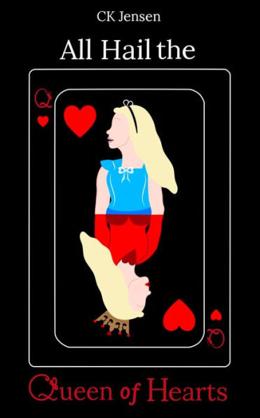 All Hail The Queen of Hearts