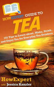 Title: HowExpert Guide to Tea, Author: HowExpert