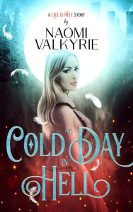 Title: A Cold Day in Hell, Author: Naomi Valkyrie