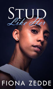 Title: Stud Like Her: A Lesbian Romance, Author: Fiona Zedde