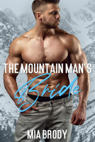 Title: The Mountain Man's Bride: An Instalove Curvy Woman Romance, Author: Mia Brody