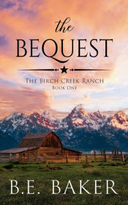 Title: The Bequest, Author: B. E. Baker