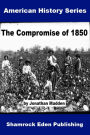 The Compromise of 1850 - American History