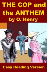 Title: O Henry - The Cop and the Anthem - Easy Reading Version, Author: O Henry