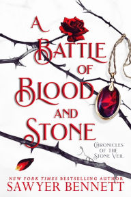 Title: A Battle of Blood and Stone, Author: Sawyer Bennett