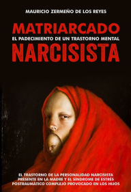 Title: Matriarcado Narcisista, Author: Mauricio Zermeno