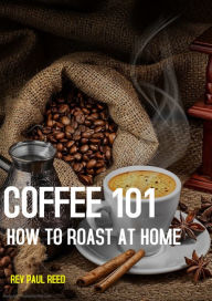 Title: COFFEE 101, Author: rev paul reed