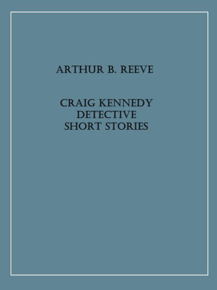 Craig Kennedy detective short stories