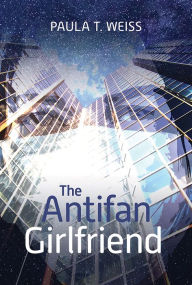 Title: The Antifan Girlfriend, Author: Paula Weiss