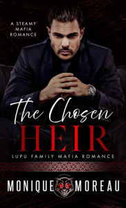 The Chosen Heir: A Steamy Mafia Romance