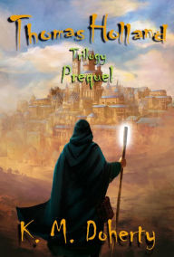 Title: Thomas Holland Trilogy Prequel, Author: K. M. Doherty