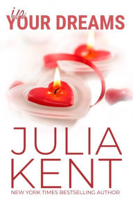 Title: In Your Dreams, Author: Julia Kent