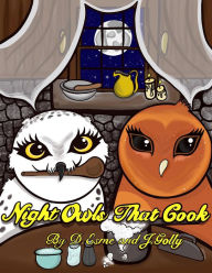 Title: Night Owls That Cook, Author: J. Golly