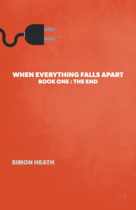Title: When Everything Falls Apart, Author: Simon Heath