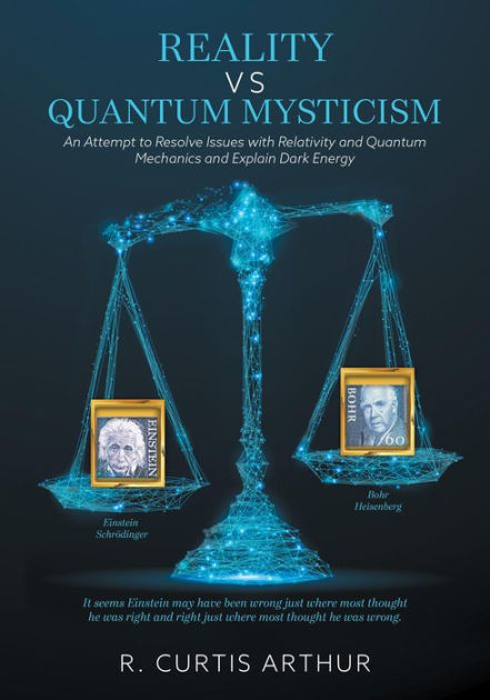 Reality Vs Quantum Mysticism: An Attempt To Resolve Issues With ...