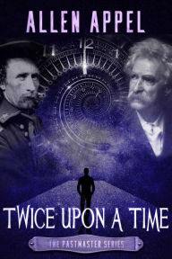 Title: Twice Upon a Time, Author: Allen Appel